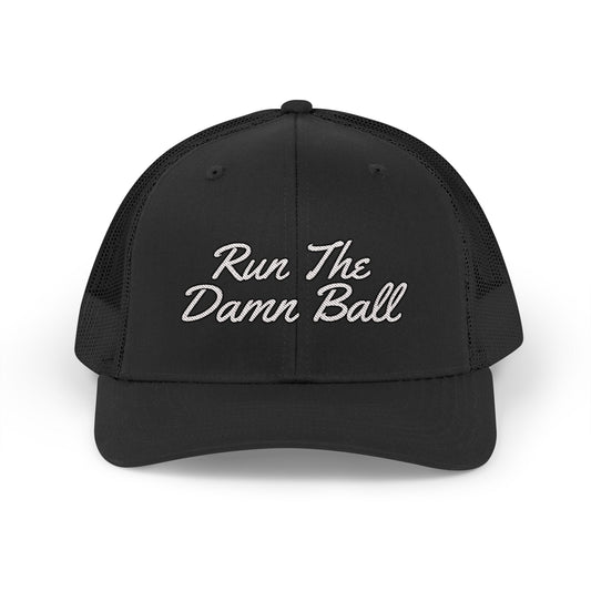 Run The Damn Ball Trucker Hat